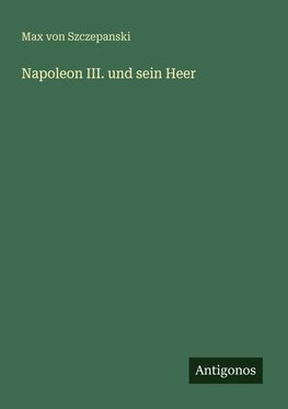 Napoleon III. und sein Heer