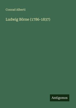 Ludwig Börne (1786-1837)