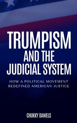 Trumpism And The Judicial System