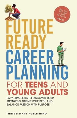 Future Ready Career Planning for Teens and Young Adults