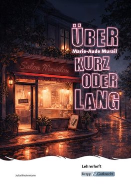 Über kurz oder lang - Marie-Aude Murail - Lehrerheft (BaWü 2027)