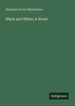 Black and White; A Novel