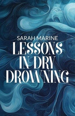 Lessons In Dry Drowning