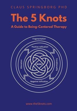 The 5 Knots - A guide to Being-Centred Therapy