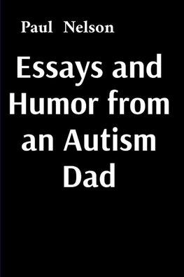 Essays and Humor from an Autism Dad