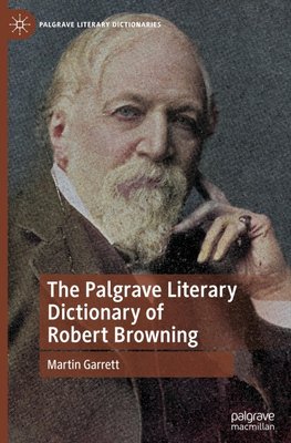 The Palgrave Literary Dictionary of Robert Browning