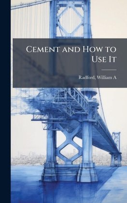 Cement and How to Use It