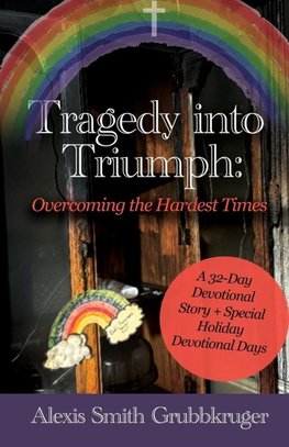 Tragedy into Triumph