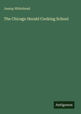 The Chicago Herald Cooking School