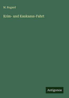 Krim- und Kaukasus-Fahrt