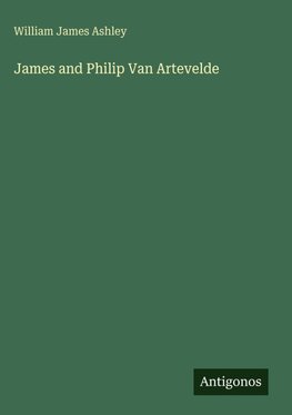 James and Philip Van Artevelde