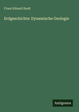 Erdgeschichte: Dynamische Geologie
