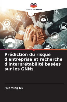 Prédiction du risque d'entreprise et recherche d'interprétabilité basées sur les GNNs