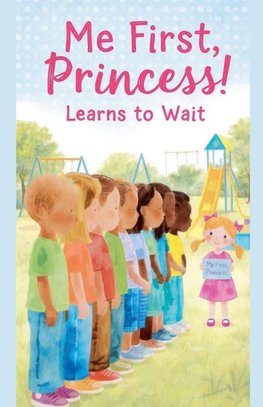 Me First, Princess Learns to Wait