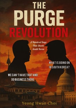 The Purge Revolution: A Hundred Days That Shook South Korea