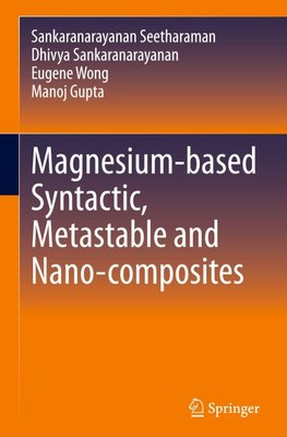 Magnesium-based Syntactic, Metastable and Nano-composites