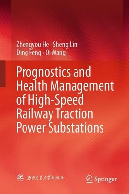 Prognostics and Health Management of High-Speed Railway Traction Power Substations