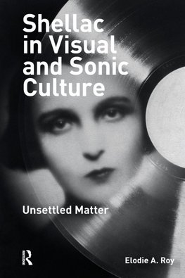 Shellac in Visual and Sonic Culture