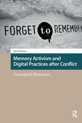 Memory Activism and Digital Practices after Conflict