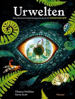 Urwelten. Eine illustrierte Entdeckungsreise durch die Erdgeschichte