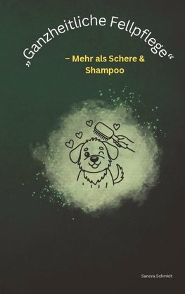 "Ganzheitliche Fellpflege"