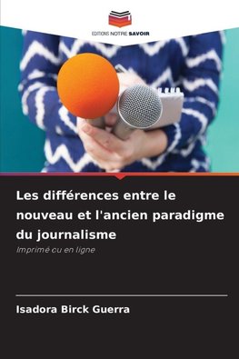Les différences entre le nouveau et l'ancien paradigme du journalisme