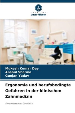 Ergonomie und berufsbedingte Gefahren in der klinischen Zahnmedizin