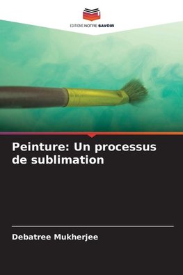 Peinture: Un processus de sublimation
