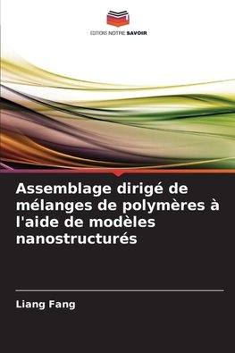 Assemblage dirigé de mélanges de polymères à l'aide de modèles nanostructurés