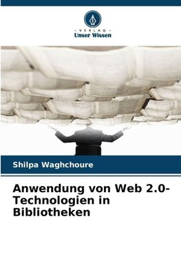 Anwendung von Web 2.0-Technologien in Bibliotheken