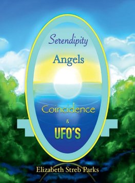 SERENDIPITY ANGELS COINCIDENCE & UFO'S