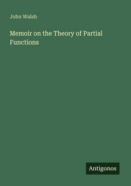 Memoir on the Theory of Partial Functions