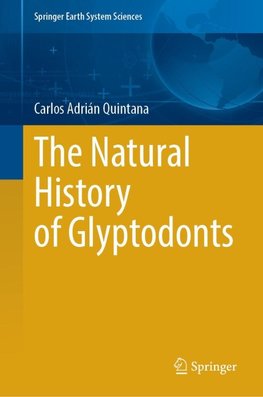 The Natural History of Glyptodonts