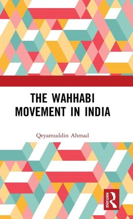 The Wahhabi Movement in India