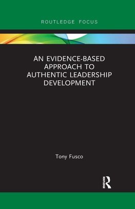 An Evidence-based Approach to Authentic Leadership Development