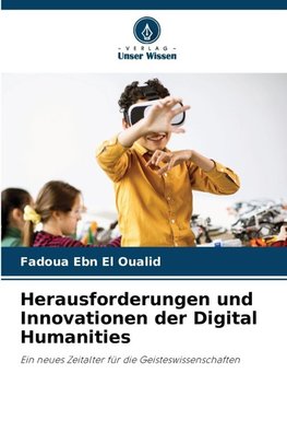 Herausforderungen und Innovationen der Digital Humanities