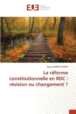 La réforme constitutionnelle en RDC : révision ou changement ?