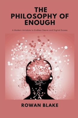 The Philosophy of Enough