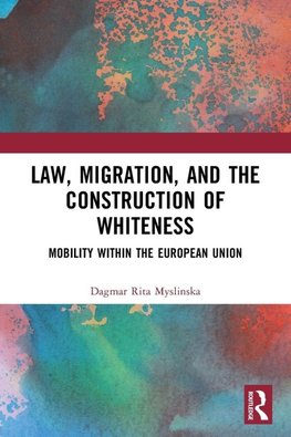 Law, Migration, and the Construction of Whiteness