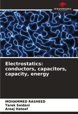 Electrostatics: conductors, capacitors, capacity, energy