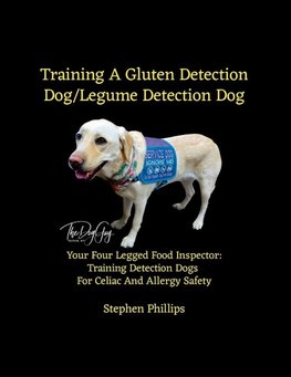 Training A Gluten Detection Dog/Legume Detection Dog