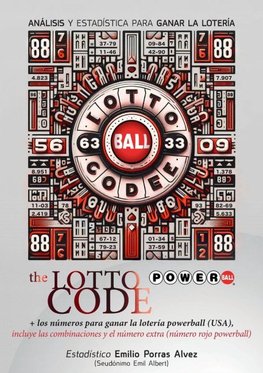 The Lotto Code, Análisis y Estadística para Ganar la Lotería + Los Números para Ganar la Lotería POWERBALL (USA), Incluye las Combinaciones y el Número Extra (Número Rojo Powerball)