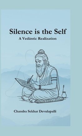 Silence is the Self - A Vedantic Realization