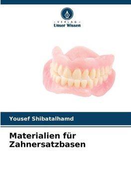 Materialien für Zahnersatzbasen