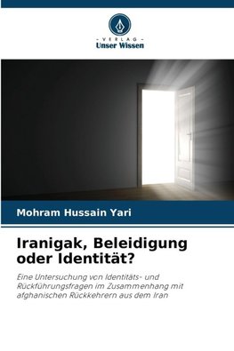 Iranigak, Beleidigung oder Identität?