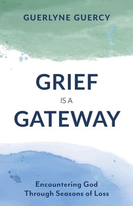 Grief Is a Gateway