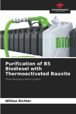 Purification of B5 Biodiesel with Thermoactivated Bauxite