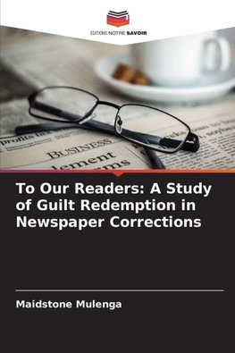 To Our Readers: A Study of Guilt Redemption in Newspaper Corrections