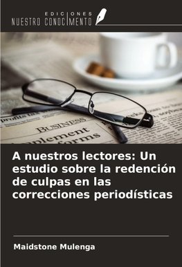 A nuestros lectores: Un estudio sobre la redención de culpas en las correcciones periodísticas