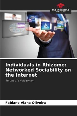 Individuals in Rhizome: Networked Sociability on the Internet